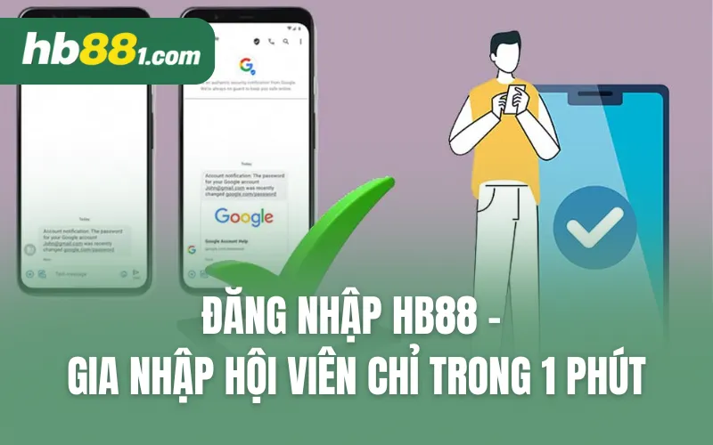 Đăng Nhập HB88 - Gia Nhập Hội Viên Chỉ Trong 1 Phút Siêu Nhanh