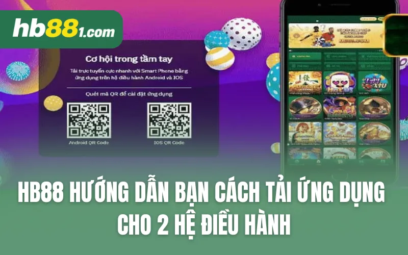 HB88 hướng dẫn bạn cách tải ứng dụng cho 2 hệ điều hành