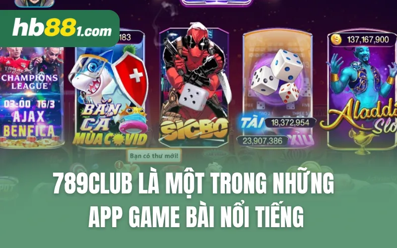 789CLUB là một trong những app game bài nổi tiếng