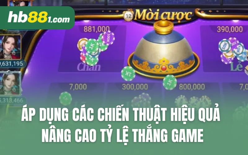 Áp dụng các chiến thuật hiệu quả nâng cao tỷ lệ thắng game