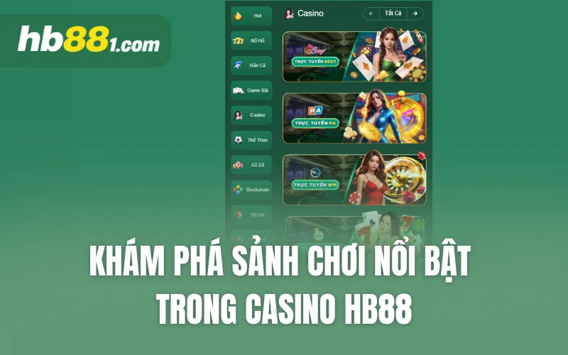 Khám phá sảnh chơi nổi bật trong Casino