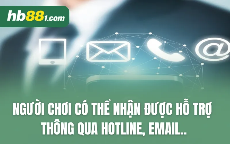Người chơi có thể nhận được hỗ trợ thông qua Hotline, email..