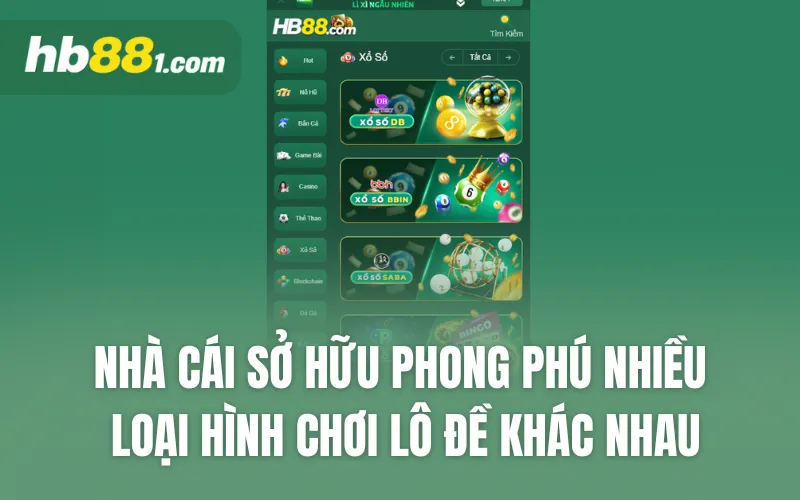Nhà cái sở hữu phong phú nhiều loại hình chơi lô đề khác nhau