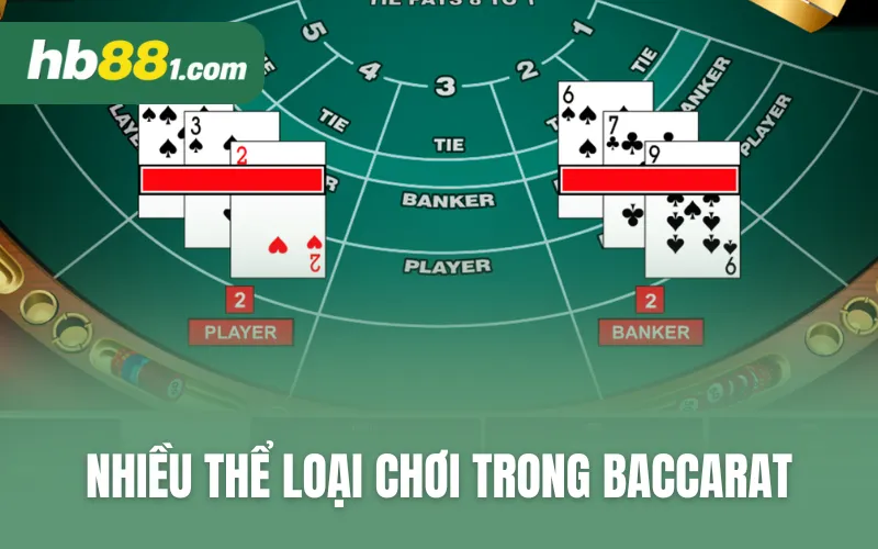 Nhiều thể loại chơi trong Baccarat